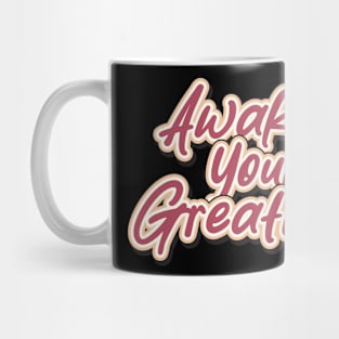 Awaken Your Greatness Mug